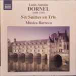Cover for album: Louis-Antoine Dornel - Musica Barocca – Six Suittes En Trio(CD, )