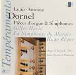 Cover for album: Louis-Antoine Dornel, Gilles Harlé, La Simphonie Du Marais, Hugo Reyne – Pièces D'Orgue & Simphonies(CD, )