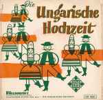 Cover for album: Nico Dostal, Traute Richter, Herold Kraus, Orchester Der Städt. Oper, Berlin, Hansgeorg Otto – Die Ungarische Hochzeit(7