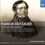 Cover for album: Friedrich Dotzauer, Ensemble Pyramide – Flute And Oboe Quartets(CD, Album)