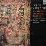 Cover for album: John Dowland, Quintette De Violes De La Schola Cantorum Basiliensis – Lachrimae Or Seaven Teares