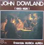Cover for album: John Dowland - Ensemble Musica Aurea – John Dowland (1563-1626)(LP)
