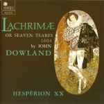 Cover for album: Dowland / Hesperion XX – Lachrimae Or Seven Teares
