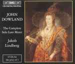 Cover for album: John Dowland - Jakob Lindberg – The Complete Solo Lute Music