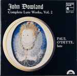 Cover for album: John Dowland, Paul O'Dette – Complete Lute Works, Vol. 2