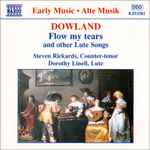 Cover for album: Dowland - Steven Rickards, Dorothy Linell – Flow My Tears And Other Lute Songs(CD, )