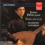 Cover for album: John Dowland, Massimo Lonardi – Works For Lute(CD, )