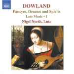 Cover for album: John Dowland & Nigel North – Lute Music, Vol. 1 - Fancyes, Dreams And Spirits