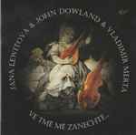 Cover for album: Jana Lewitová & John Dowland & Vladimír Merta – Ve Tmě Mě Zanechte...(CD, Album)
