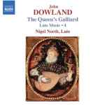 Cover for album: John Dowland, Nigel North – Lute Music ● 4 - The Queen's Galliard(CD, Album)