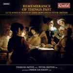 Cover for album: John Dowland, Peter Croton - Theresia Bothe, Peter Croton, Derek Lee Ragin – Remembrance Of Things Past (Lute Songs & Solos By John Dowland & Peter Croton)(CD, Album)