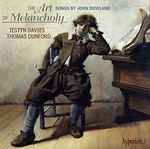 Cover for album: John Dowland, Iestyn Davies, Thomas Dunford – The Art of Melancholy(CD, )
