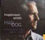 Cover for album: Hopkinson Smith, Holborne, Johnson, Byrd, Dowland – Mad Dog(CD, Album)