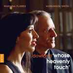 Cover for album: Mariana Florès, Hopkinson Smith, Dowland – 'Whose Heavenly Touch'(CD, Album)