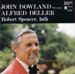 Cover for album: John Dowland, Alfred Deller, Robert Spencer (2) – Lute Songs(CD, Album)