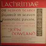 Cover for album: John Dowland, Geneva Chamber Ensemble, Franz Walter – Lachrimae Or Seaven Teares Figured In Seaven Passionate Pavans, With Divers Other Pavans, Galiards, And Almands, Set Forth For The Lute, Viols, Or Violins, In Five Parts: By John Dowland(LP)