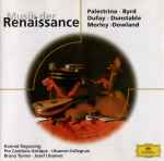 Cover for album: Palestrina • Byrd • Dufay • Dunstable • Morley • Dowland – Musik Der Renaissance(CD, Compilation)