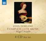 Cover for album: John Dowland, Nigel North – Complete Lute Music(4×CD, , Box Set, Compilation)