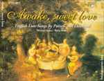 Cover for album: Purcell / Dowland - Michael Chance - Rufus Müller – Awake, Sweet Love (English Lute Songs By Purcell And Dowland)(2×CD, Compilation)