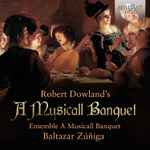 Cover for album: Robert Dowland, Ensemble A Musicall Banquet, Baltazar Zúñiga – A Musicall Banquet(CD, Album)