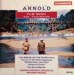 Cover for album: Malcolm Arnold – London Symphony Orchestra, Richard Hickox – Film Music (Suites – Premier Recordings)