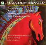Cover for album: Malcolm Arnold – Royal Philharmonic Orchestra, Vernon Handley, John Lill – Symphony No. 6 / Fantasy / Sweeney Todd Suite / Tam O’Shanter Overture