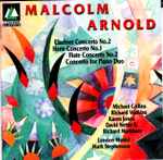 Cover for album: Malcolm Arnold, London Musici - Mark Stephenson (3) – Concertos(CD, )