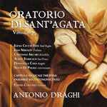 Cover for album: Antonio Draghi – Ensemble Seicentonovecento, Cappella Musicale Theatina Direttore Flavio Colusso – Oratorio Di Sant'agata Vienna 1675(CD, Album)