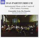 Cover for album: Sonata A 3 In A Minor For 2 Violins And Viola Da GambaEnsemble Echo Du Danube, Christian Zincke – Das Partiturbuch (Instrumental Music At The Courts Of 17th Century Germany)(CD, Album)