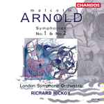 Cover for album: Malcolm Arnold – London Symphony Orchestra, Richard Hickox – Symphonies No.1 & No.2(CD, Album, Stereo)