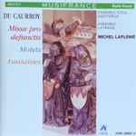 Cover for album: Du Caurroy, Michel Laplénie, Ensemble Vocal Sagittarius, Ensemble La Fenice – Missa Pro Defunctis - Motets - Fantaisies(CD, )