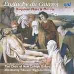 Cover for album: Eustache du Caurroy, The Choir of New College Oxford, Edward Higginbottom – Requiem Mass & Motets(CD, Reissue)
