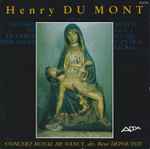 Cover for album: Henry Dumont, Concert Royal de Nancy, René Depoutot – Litanies De La Vierge (Meslanges), Motets A 2, 3, 4 Et 5 Voix (Cantica Sacra)(CD, )