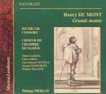 Cover for album: Henry Du Mont - Ricercar Consort, Choeur de Chambre de Namur, Valérie Gabail, Carlos Mena (2), Jean-François Novelli, Arnaud Marzorati, Stephan MacLeod – Grands Motets