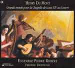 Cover for album: Henry Dumont - Ensemble Pierre Robert, Frédéric Desenclos – Grands Motets Pour La Chapelle De Louis XIV Au Louvre(CD, Album)