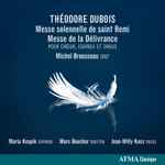 Cover for album: Théodore Dubois - Michel Brousseau, Maria Knapik, Marc Boucher, Jean-Willy Kunz – Messe Solennelle de Saint Remi(CD, Album)