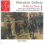 Cover for album: Thèodore Dubois - Artur Cimirro – Works For Piano 1(CD, Album)