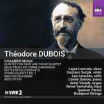 Cover for album: Théodore Dubois - Lajos Lencsés, Gustavo Surgik, Leo Lencsés, Carole Dubois, Antal Váradi, Renie Yamahata, Quatuor Parisii, Budapest Strings – Chamber Music(CD, Album)