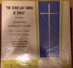 Cover for album: Théodore Dubois, Cedartown Community Chorus, Richard Jewell, Elsie Jo Trawick – The Seven Last Words Of Christ(LP)