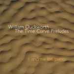 Cover for album: William Duckworth - R. Andrew Lee – The Time Curve Preludes(CDr, )