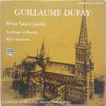 Cover for album: Guillaume Dufay, Capella Cordina – Missa Sancti Jacobi - Rite Maiorem - Ecclesiae Militantis(LP, Album, Stereo)