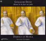 Cover for album: Guillaume Dufay - Diabolus In Musica, Antoine Guerber – Missa Se La Face Ay Pale