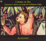 Cover for album: Guillaume Dufay - Allégorie – L'Arbre De Mai (Chansons & Danses Au Temps De Guillaume Dufay)(CD, Album, Stereo)