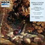 Cover for album: Malcolm Arnold, Benjamin Frith – Complete Music For Solo Piano