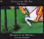 Cover for album: Guillaume Du Fay - Diabolus In Musica, Antoine Guerber – Mille Bonjours!(CD, )