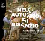 Cover for album: Guillaume Du Fay, Theodora Baka, Ex Silentio, Ensemble Arkys – Nell Autunno di Bisanzio(CD, Album)