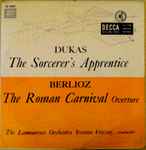 Cover for album: Dukas / Berlioz ; The Lamoureux Orchestra, Ferenc Fricsay – The Sorcerer's Apprentice / The Roman Carnival Overture(10