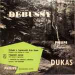 Cover for album: Debussy / Dukas - L'Orchestre Des Concerts Lamoureux, Jean Martinon – Prélude À L'Après-midi D'Un Faune / L'Apprenti Sorcier