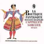 Cover for album: Rossini, Respighi, Dukas, Alceo Galliera, Philharmonia Orchestra – La Boutique Fantasque - L'Apprenti Sorcier
