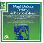 Cover for album: Dukas - Ciesinski / Paunova / Bacquier, Chœurs de Radio France & Nouvel Orchestre Philharmonique de Radio France / Armin Jordan – Ariane & Barbe-Bleue(2×CD, Album, Reissue, Box Set, )
